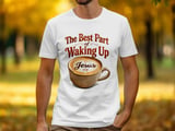 Best Part of Waking Up Jesus T-Shirt thumbnail 9