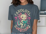 Axolotl Questions Graphic Tee thumbnail 11