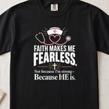 Faith Makes Me Fearless Tee thumbnail 6