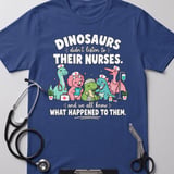 Dinosaurs Didn't Listen To Nurses Tee thumbnail 3