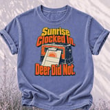 Sunrise Clocked In Deer Did Not Tee thumbnail 6