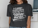 Clarinet Player's Motto: Vibrato Harder Graphic Tee thumbnail 13