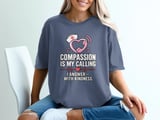 Compassion Is My Calling Tee thumbnail 3