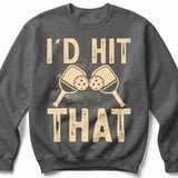 Pickleball Gildan Crewneck Sweatshirt, I'd Hit That, Court Warm Up thumbnail 4