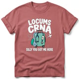 Locums CRNA Silly You Got Me Here Tee thumbnail 1