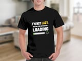 Not Lazy Motivation Loading Tee thumbnail 3