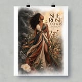 She Rose Anyway Framed Poster, Black Woman Wall Art, Inspirational Quote Poster, Resilient Divine Feminine Floral Print, Gift For Her thumbnail 9