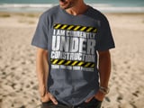 Currently Under Construction Tee thumbnail 9