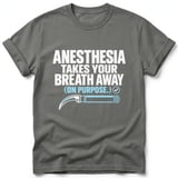 Anesthesia Takes Your Breath Away Tee thumbnail 8