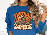Pretend I'm a Zombie Tee or Sweatshirt thumbnail 13