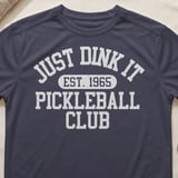 Pickleball Sport-Tek Performance Tee, Just Dink It Est. 1965 Pickleball Club, Performance Court Apparel thumbnail 9