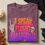 I Speak Fluent Paranormal Tee or Sweatshirt thumbnail 7