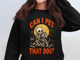 Can I Pet That Dog Tee or Sweatshirt thumbnail 15