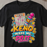 Keno Made Me Do It Graphic T-Shirt thumbnail 1