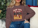 Game Days We Wear Black And Gold Tee or Sweatshirt thumbnail 19