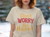 Don't Worry Be Happy T-Shirt, Road Trip Shirt, Beach Graphic Tee, Cruise T-Shirt, Positive Motivational Quote Shirt, Feel Good Retro Tee thumbnail 8