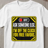 Off The Clock Free Favors T-Shirt thumbnail 6