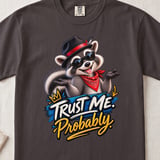 Trust Me Probably Raccoon Tee thumbnail 6
