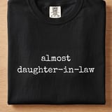 Almost Daughter-in-Law Tee thumbnail 7