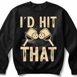 Pickleball Gildan Crewneck Sweatshirt, I'd Hit That, Court Warm Up thumbnail 1