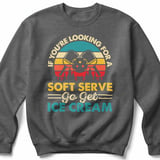 Pickleball Gildan Crewneck Sweatshirt, If You're Looking For A Soft Serve Go Get Ice Cream, Court Warm Up thumbnail 4