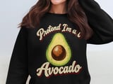 Pretend I'm an Avocado Tee or Sweatshirt thumbnail 14