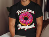 Pretend I'm a Doughnut Tee or Sweatshirt thumbnail 12