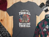 We Owe Them All Patriotic Tee thumbnail 7