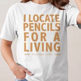 I Locate Pencils for a Living Funny Teacher Shirt, Educator Life Sweatshirt, Back to School Gift thumbnail 9