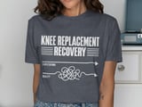 Knee Replacement Recovery Tee thumbnail 5