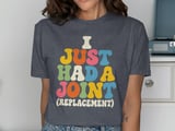 I Just Had A Joint Replacement Tee thumbnail 5