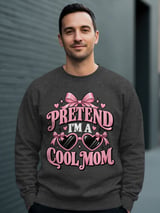 Pretend I'm A Cool Mom Tee or Sweatshirt thumbnail 15