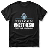 Keep Calm Anesthesia T-Shirt thumbnail 3