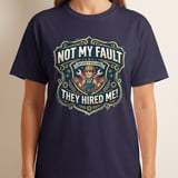 Funny Employee Disclaimer T-Shirt, Not My Fault They Hired Me Mechanic Gift Tee, Sarcastic Work Humor Blue Collar Shirt thumbnail 2