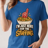 I'm Just Here for the Stuffing Funny Thanksgiving T-Shirt thumbnail 2