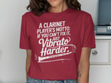 Clarinet Player's Motto: Vibrato Harder Graphic Tee thumbnail 12