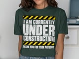 Currently Under Construction Tee thumbnail 4