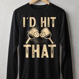 Pickleball Sport-Tek Long Sleeve Tee, I'd Hit That, Sun Shield Shirt for Outdoor Court Play thumbnail 1