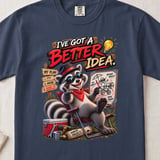I've Got A Better Idea Raccoon Tee thumbnail 5