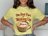 Best Part of Waking Up Jesus T-Shirt thumbnail 7