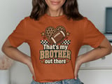 That's My Brother Out There Football Tee or Sweatshirt thumbnail 10