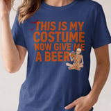 This Is My Costume Give Me A Beer Tee thumbnail 2