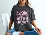 Nurses: Roll Eyes Silently Graphic Tee thumbnail 1