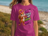 That's Not How This Works Sally the Squirrel Tee thumbnail 12