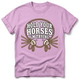 Hold Your Horses I'm Trying Tee thumbnail 6