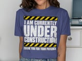 Currently Under Construction Tee thumbnail 11