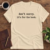 It's for the Book Softstyle Tee thumbnail 2