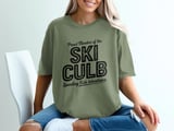 Proud Member of the SKI CULB Spending Kids Inheritance Funny Parent T-Shirt, Humorous Empty Nester Gift, Sarcastic Retirement Tee thumbnail 1
