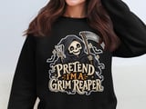 Pretend I'm A Grim Reaper Tee or Sweatshirt thumbnail 14