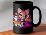 Trick Or Treat I'll Take Coffee Mug thumbnail 14